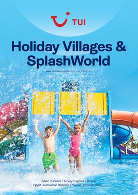 Tui catalogue | Holiday Villages & Splash World | 06/11/2023 - 31/10/2024