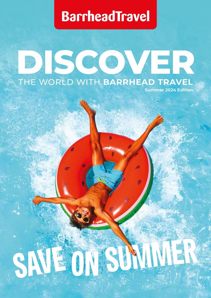 Barrhead Travel catalogue | Summer 2024 Edition | 19/06/2024 - 31/08/2024