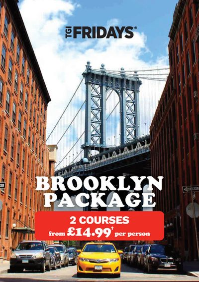 Restaurants offers in Braintree | Brooklyn Package in T.G.I. Friday's | 06/08/2024 - 31/10/2024