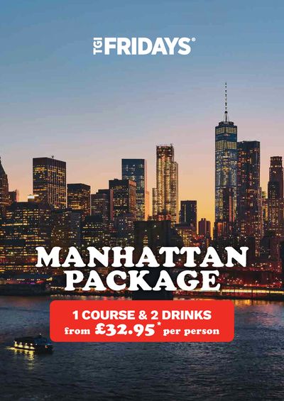 Restaurants offers in Braintree | Manhattan Package in T.G.I. Friday's | 06/08/2024 - 31/10/2024