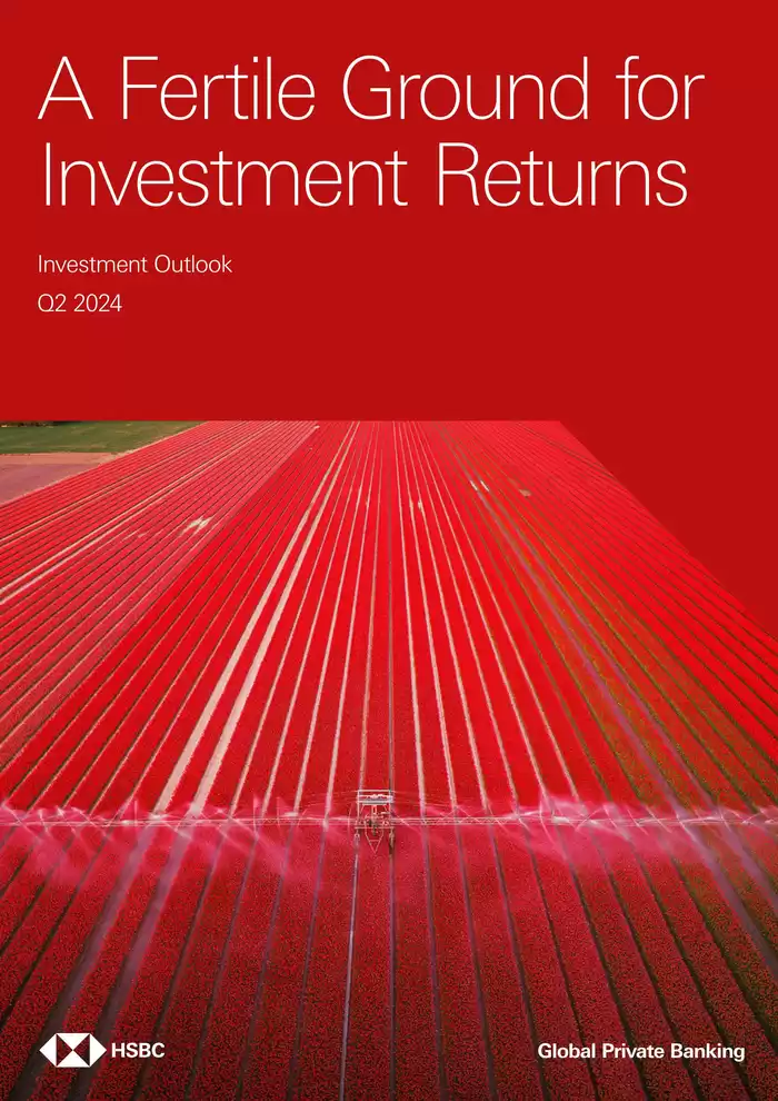 HSBC catalogue in Bridport | A Fertile Ground for Investment Returns | 09/08/2024 - 31/12/2024