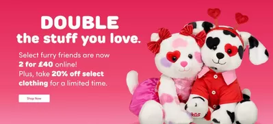 Toys & Babies offers | Double The Stuff You Love  in Build a Bear | 17/01/2025 - 31/01/2025