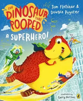 The Dinosaur that Pooped a Superhero offers at £6.49 in Waterstones Booksellers