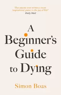 A Beginner's Guide to Dying offers at £14.99 in Waterstones Booksellers