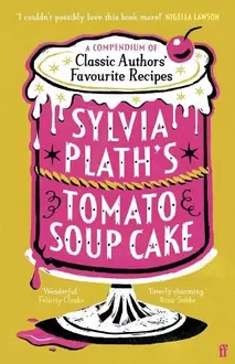 Sylvia Plath's Tomato Soup Cake offers at £12.99 in Foyles