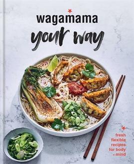 Wagamama Your Way: Fresh Flexible Recipes for Body + Mind (Wagamama Titles) offers at £9 in WHSmith