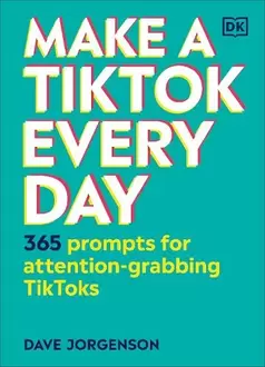 Make a TikTok Every Day: 365 Prompts for Attention-Grabbing TikToks offers at £2 in WHSmith