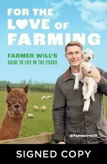 For the Love of Farming: Farmer Will's Guide to Life in the Fields (Signed Edition) offers at £5 in WHSmith